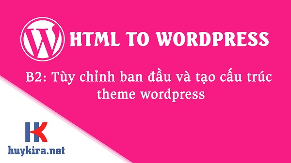 Chuyển html sang wordpress bài 2