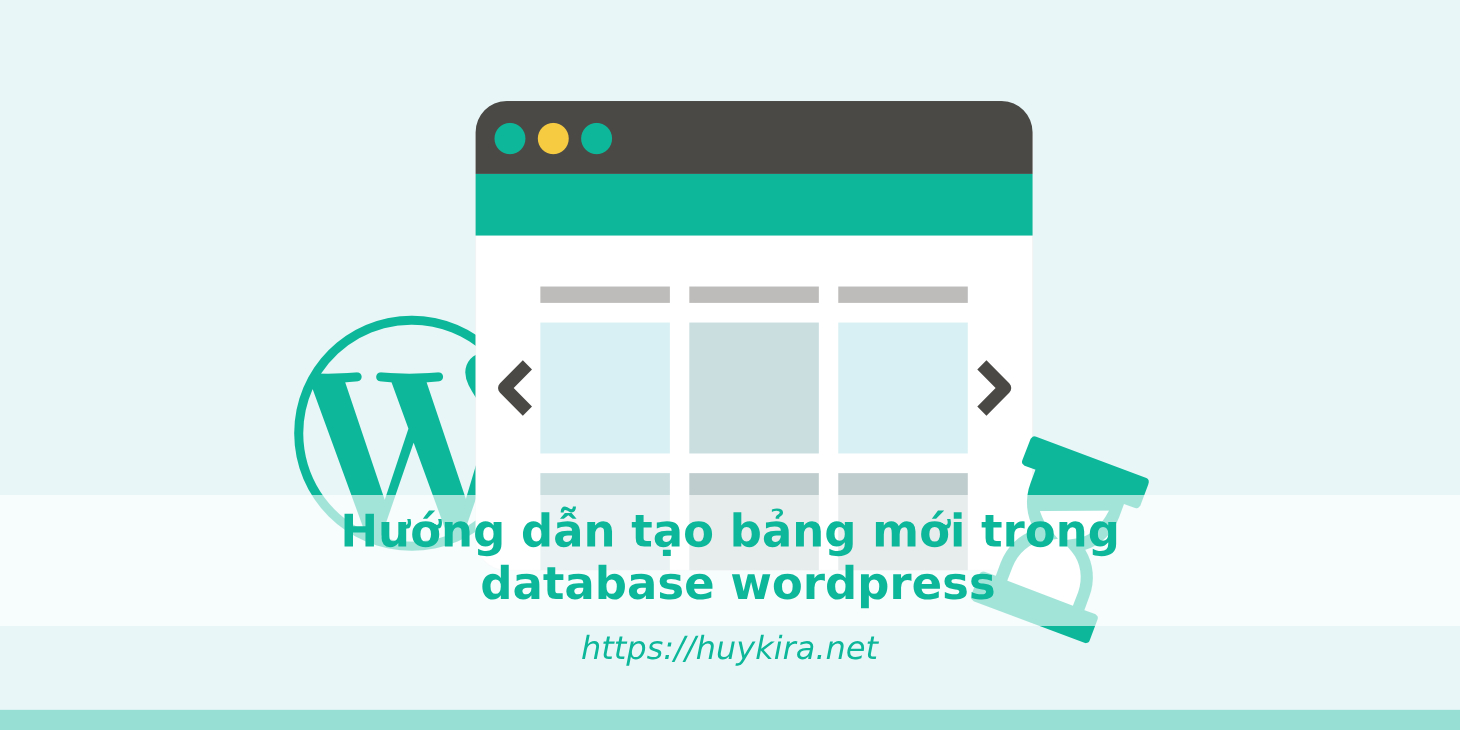 Hướng dẫn tạo bảng mới trong database wordpress